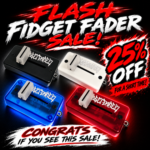 FLASH Fidget Fader SALE! SAVE! ltd edition Practice Faders!