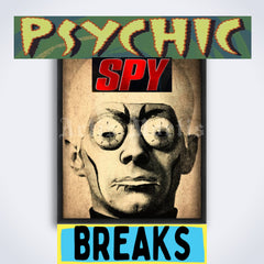 6 PSYCHIC SPY BREAKS Unreleased Dirt Style Record Digital release!